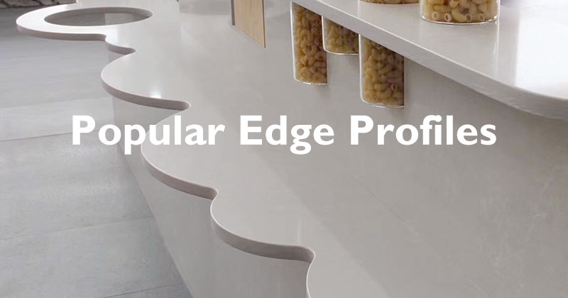 Popular Edge Profiles for Quartz Countertops